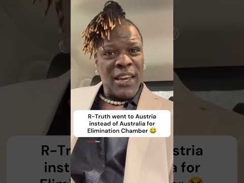 R-Truth went to Austria instead of Australia for Elimination Chamber