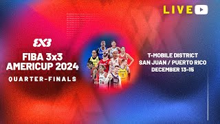 RE-LIVE | FIBA 3x3 AmeriCup 2024 | Quarter-Finals | 3x3 Basketball