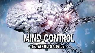 Mind Control: The MKULTRA Files