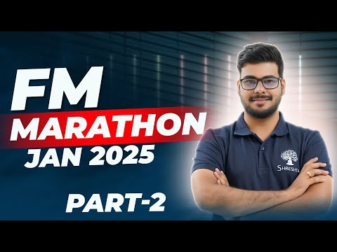 FM REVISION | FM MARATHON | CA INTER | SEP 2024 EXAMS | PART 2