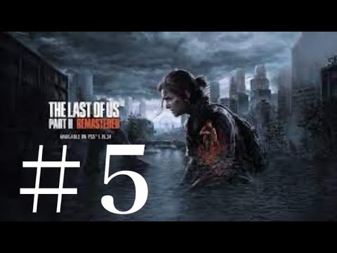 #5 THE LAST OF US 2