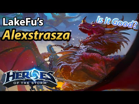 Is it good? Ep 13: LakeFu's Alexstrasza