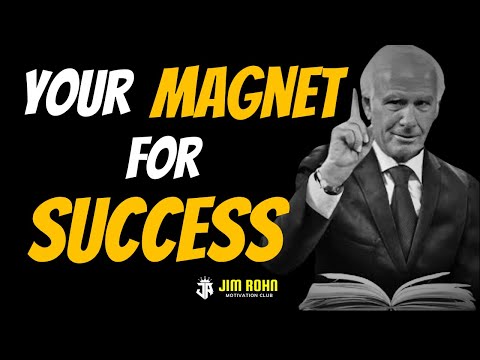 Your Magnet for SUCCESS | Jim Rohn Motivation