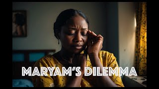 Maryam's Dilemma - A Tale of Broken Trust and lost hope