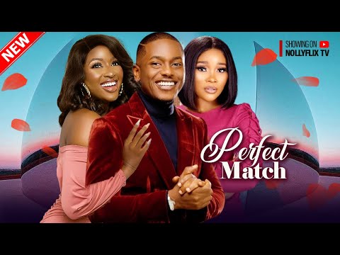 Perfect Match - Timini Egbuson, Chinonso Arubayi, Sandra Okuzuwa | Nigerian Love Movie