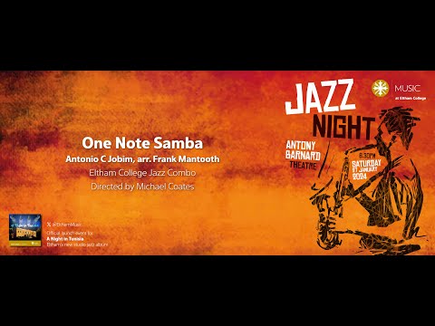 Eltham College Jazz Combo - One Note Samba; Antonio C Jobim, arr. Frank Mantooth