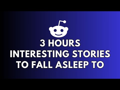 3 HOURS OF INTERESTING STORIES TO FALL ASLEEP TO | BEST REDDIT STORIES COMPILATION - BEST OF REDDIT