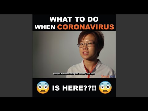 WHAT TO DO WHEN CORONAVIRUS IS HERE???