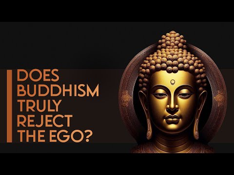 Does Buddhism Truly Reject the Ego?