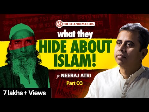 The Truth About Islam They Don’t Want You to Know! | Neeraj Atri | Changemakers