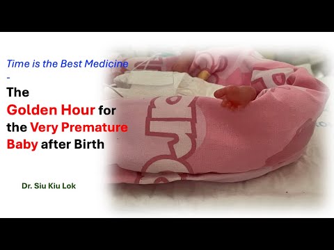 The Golden Hour for the Very Premature Infant after Birth by Dr Siu Kiu Lok (30 July 2024)