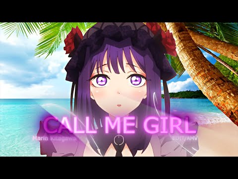 Marin Kitagawa - Call Me Girl [Edit/AMV] 4K