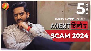 Agent Vinod Ep - 5 | SCAM 2024 | @Cofsils | Marathi Webseries | #BhaDiPa