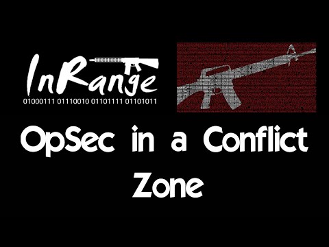 OpSec in Conflict Zones