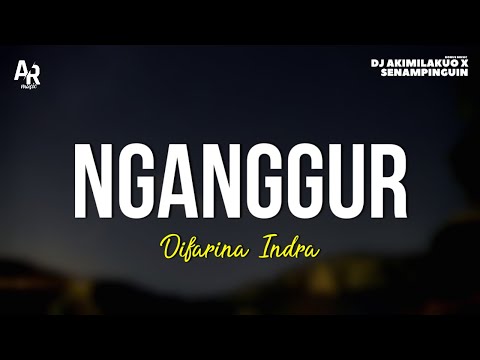 Nganggur - Difarina Indra (LIRIK)