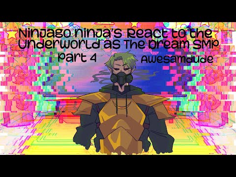 Ninjago ninja’s react to the underworld as The Dream SMP | Part 4 - Awesamdude