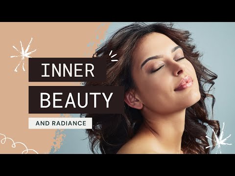 Radiant from Within: Unlocking the Power of Inner Beauty | Confidence Tips