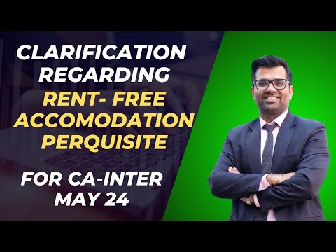 Important Clarification related to Rent Free Accomodation Perquisite in Salary Chapter