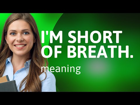 Understanding "I'm Short of Breath": A Guide for English Learners