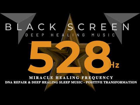 528 Hz | MIRACLE HEALING FREQUENCY - DNA Repair & Deep Healing Sleep Music - Positive Transformation