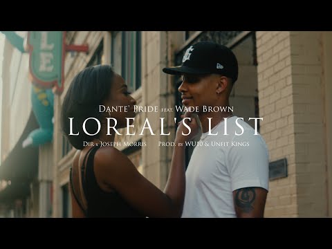 Dante' Pride - Loreal's List ft. Wade Brown (Official Music Video)