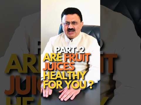 Are Fruit Juices Healthy For You ? Part-2 | Dr Jamal A. Khan