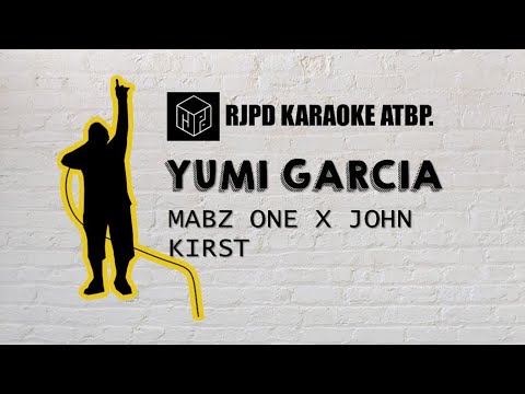 "Yumi Garcia" - Mabz One x John Kirst (Karaoke)