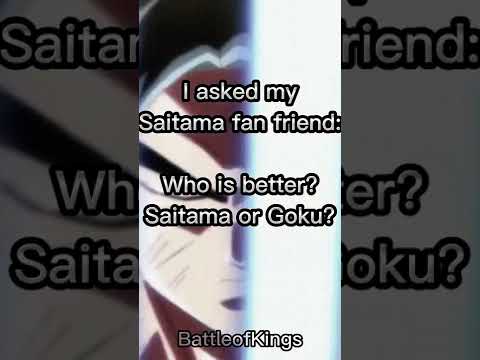 I asked my Saitama friend who is better, Saitama or Goku? #anime #manga #dbs #onepunchman