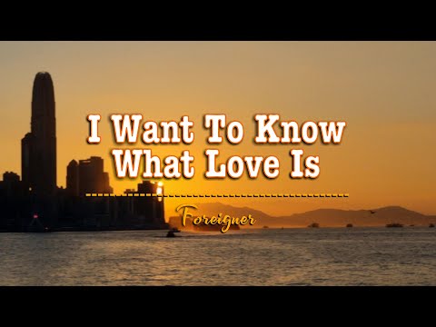 I WANT TO KNOW WHAT LOVE IS - (Karaoke Version) - in the style of Foreigner