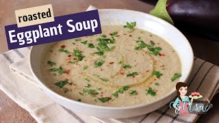 The Best Creamy Roasted Eggplant Soup Recipe | Vegan