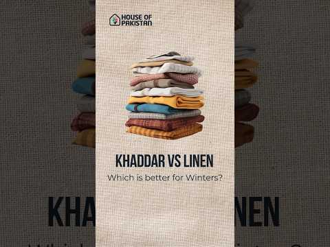 Khaddar vs Linen: Which is better for Winters?