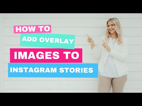 How to add Image Overlays on Instagram Stories!