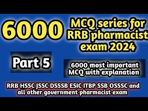 6000MCQseriesforrrbpharmacistexam#part 5#rrbpharmacistexam2024#hsscpharmacistexam2024#dsssb#jssc