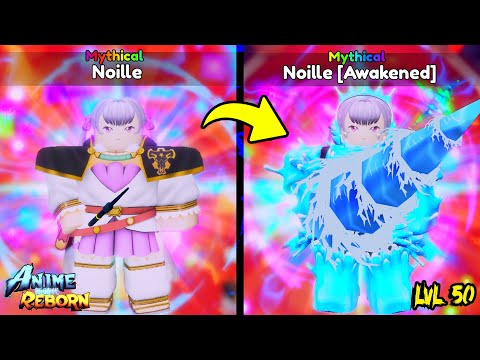 NOILLE [AWAKENED] LVL 50 MYTHICAL UNIT SHOWCASE - ANIME REBORN