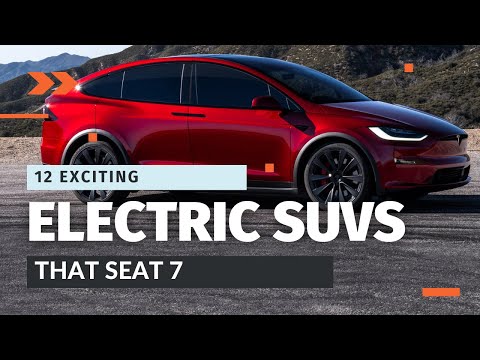 12 electric SUVs with 7 seats for 2024-2025: Exciting Models You Need to Know!