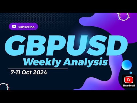 WEEKLY TRADE ANALYSIS GBPUSD 7 Oct - 11 Oct 2024