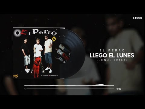 El Perro - Llego El Lunes (Bonus Track) (Cover Audio)