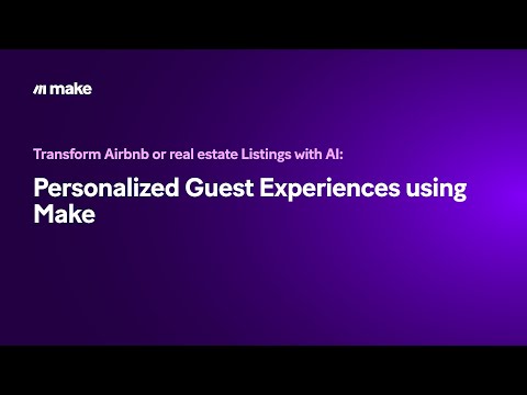 [Tutorial] Transform Airbnb or real estate Listings with AI and Make: Personalized Guest Experiences