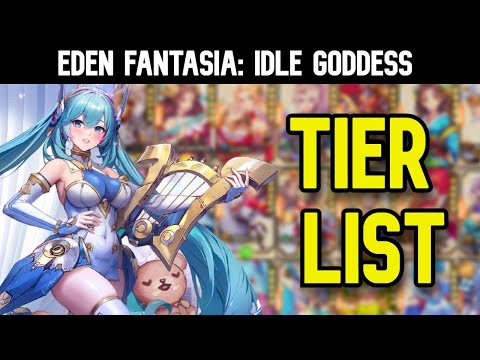 Eden Fantasia: Idle Goddess - Tier List