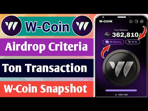 W-Coin Airdrop Criteria || W-Galaxy 1 Ton Transaction Task Karna Chahye Hai ya ni || W-Coin Withdraw