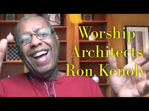 Worship Architects: Dr. Ron Kenoly - Part Two