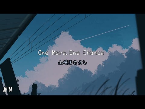 One more time, One more chance  - 山崎まさよし Video Music Lyrics