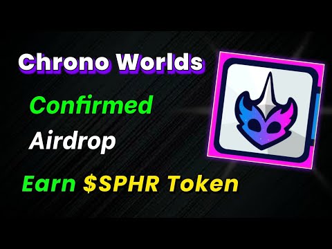 🪂Earn $SPHR Tokens | Chrono Worlds NEW CONFIRMED AIRDROP for all users | No Investment Airdrop 2024