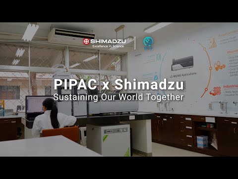 PIPAC x Shimadzu | Sustaining Our World Together