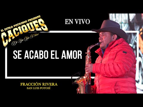 cumbia Se Acabo El Amor , caciques de san luis potosi