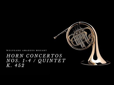 Mozart, Horn Concertos Nos 1-4/Quintet K.452 l Horn Concert Music l Beautiful Classic