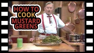 Justin Wilson: How To Cook Mustard Greens