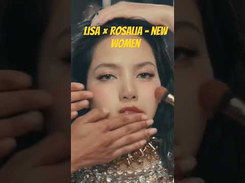 Best part Of Lisa × Rosalia - New Women #lisa #lisablackpink #blink #blakcpink #newmusic #kpop #new