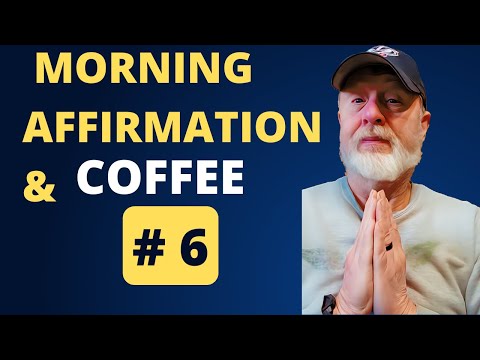 Morning Coffee And Affirmations # 6