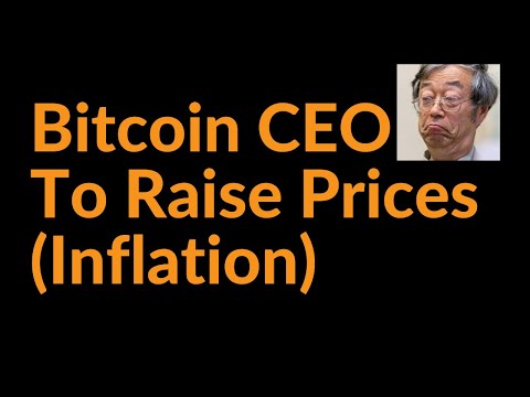 Bitcoin CEO To Raise Prices (Inflation)